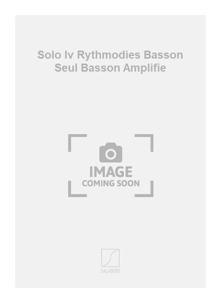 Solo Iv Rythmodies Basson Seul Basson Amplifie